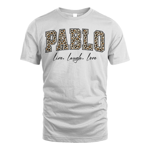 Live Laugh Love Custom Name With Leopard Pattern Shirt PABLO M1-13