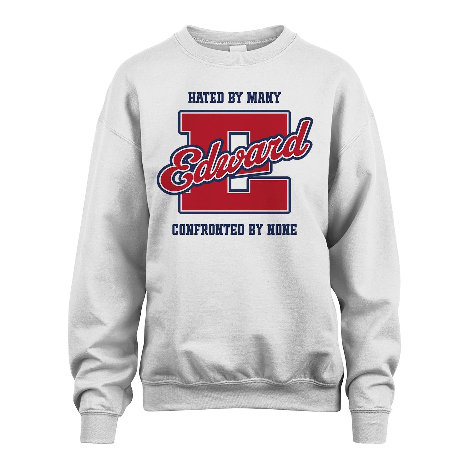 Hated By Many Confronted By None Personalized Name Shirt EDWARD M1-8
