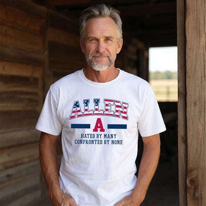 Hated By Many Confronted By None America Shirt ALLEN M1-10