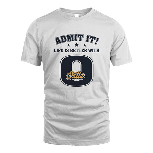 Life Is Better With Your Name Shirt ORTIZ M1-17