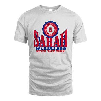 Your Name Never Back Down Shirt SARAH M1-33
