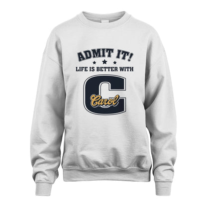Life Is Better With Your Name Shirt CAROL M1-17