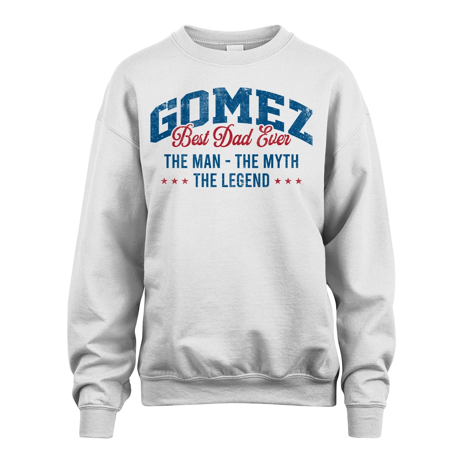 Best Dad Ever The Man The Myth The Legend GOMEZ M1-7