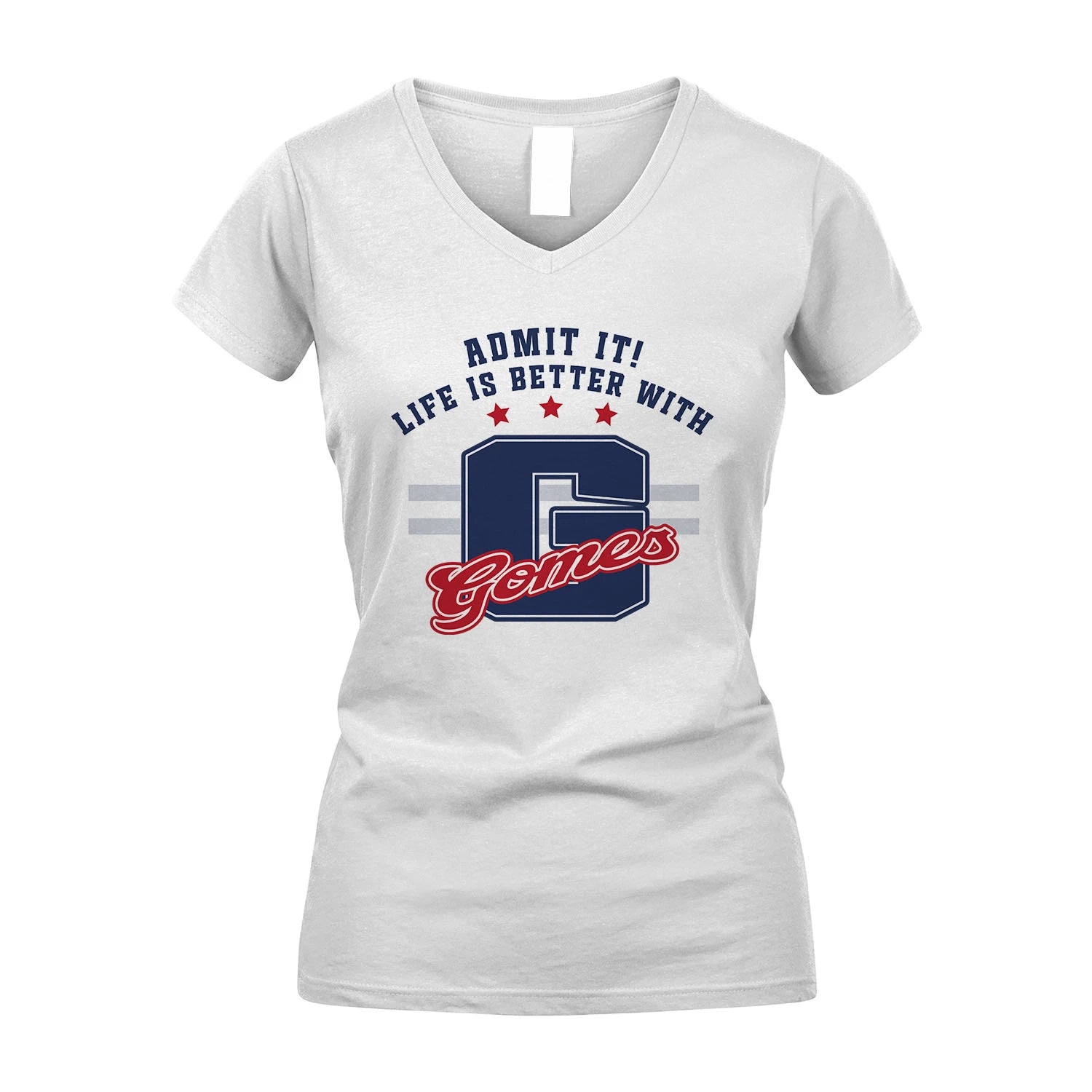 Admit It Life Is Better With Your Name Custom Shirt GOMES M1-20