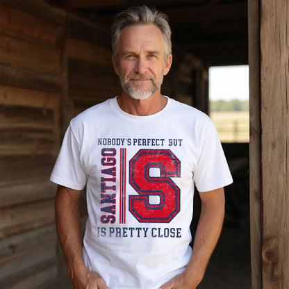 Nobody's Perfect, But Your Name Is Pretty Close SANTIAGO M1-21