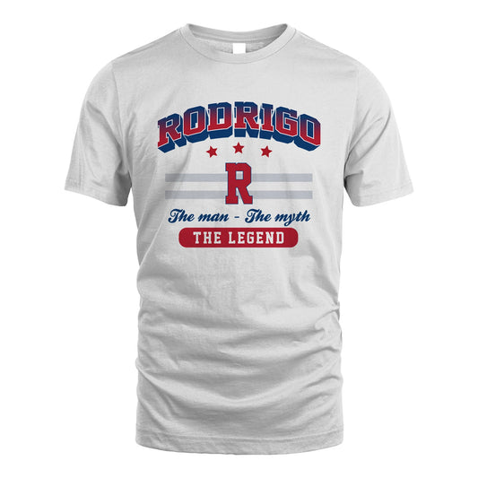 The Man The Myth The Legend With Your Name Shirt RODRIGO M1-35