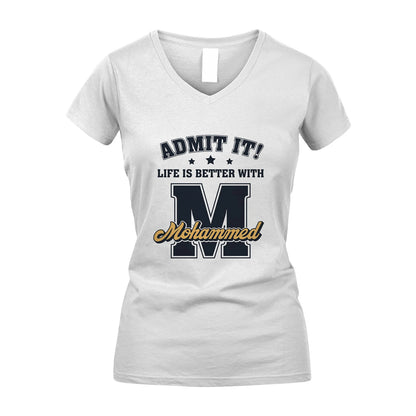 Life Is Better With Your Name Shirt MOHAMMED M1-17