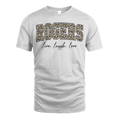 Live Laugh Love Custom Name With Leopard Pattern Shirt ROGERS M1-13