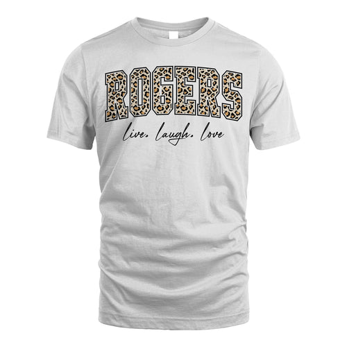 Live Laugh Love Custom Name With Leopard Pattern Shirt ROGERS M1-13