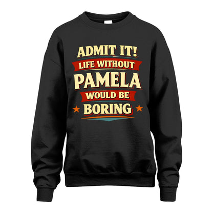 PAMELA 13K1-503 Admit It Life Without...