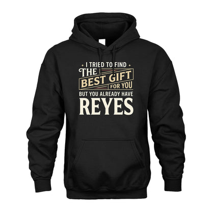 I Tried To Find The Best Gift For You Shirt REYES M1-3
