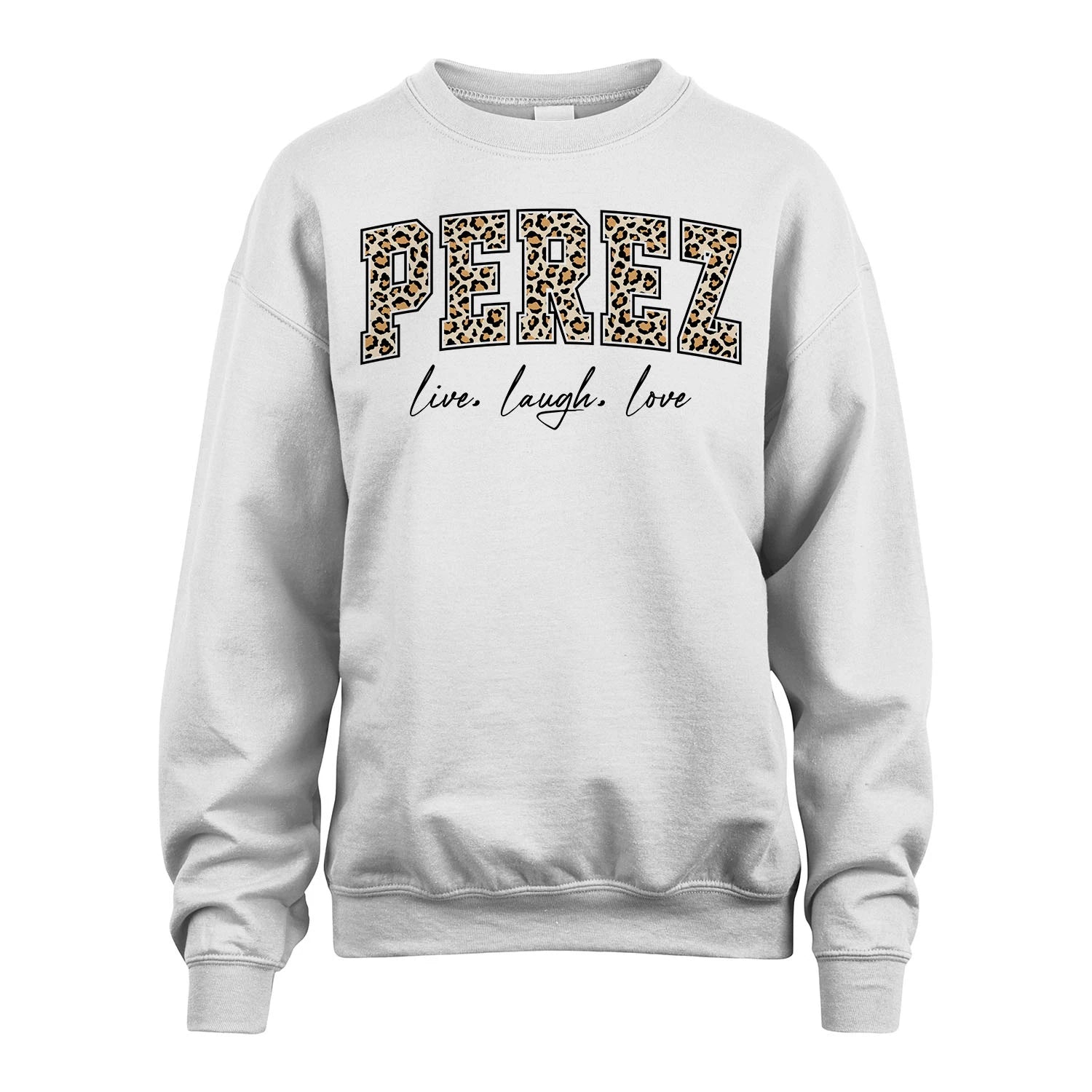Live Laugh Love Custom Name With Leopard Pattern Shirt PEREZ M1-13