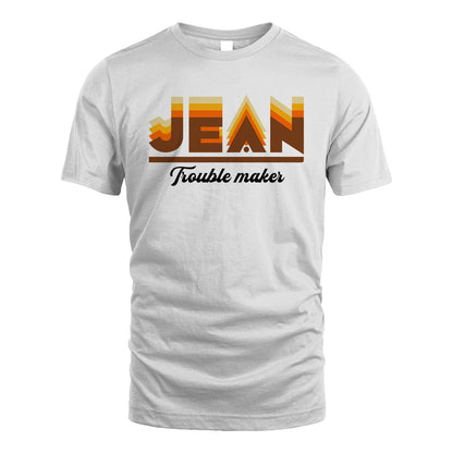 Your Name Trouble Maker Funny Shirt JEAN M1-34
