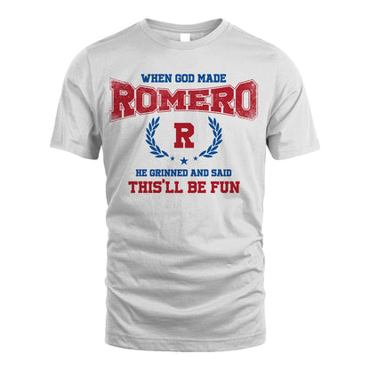 When God Made He Grinned And Said This'll Be Fun Shirt ROMERO M1-12