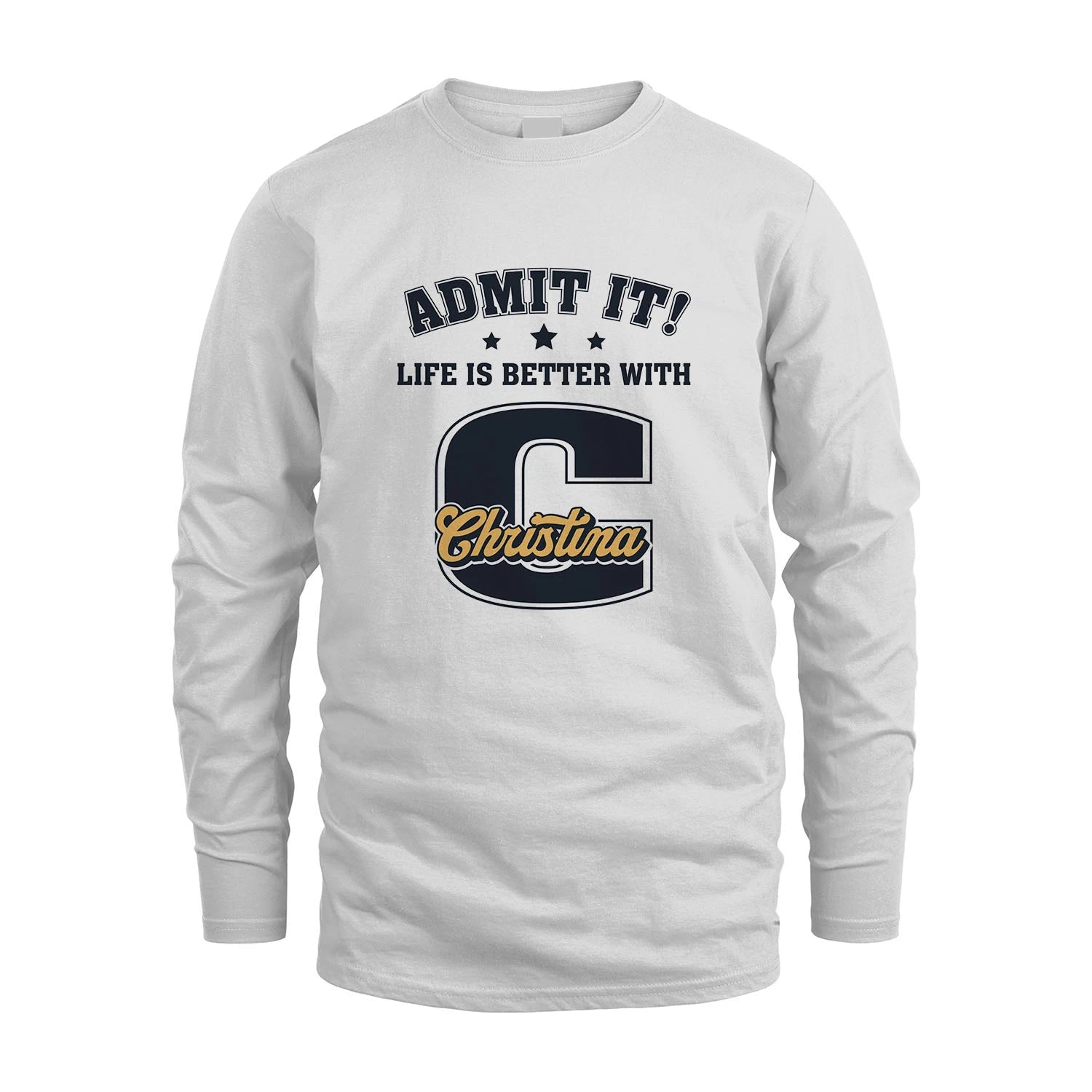Life Is Better With Your Name Shirt CHRISTINA M1-17