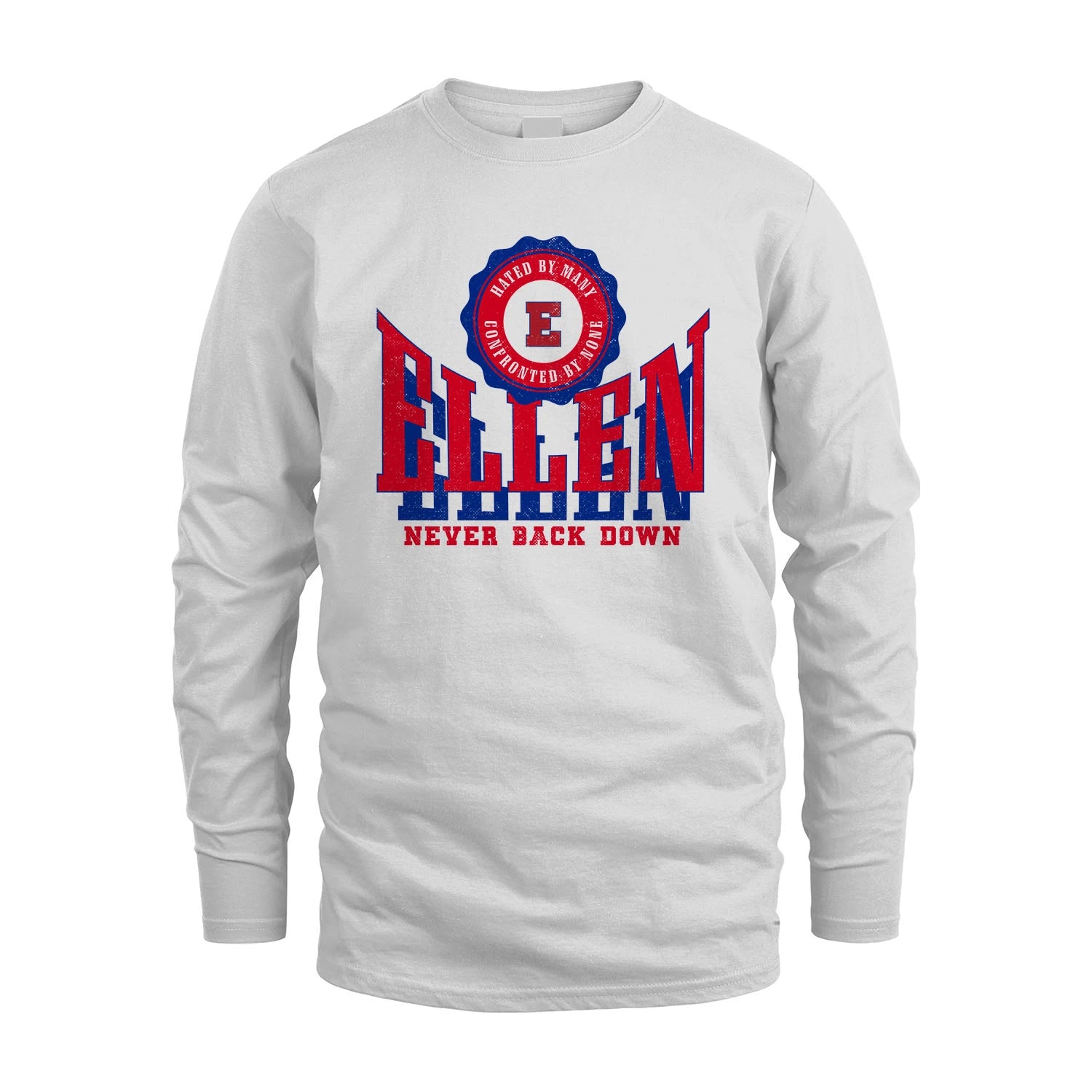 Your Name Never Back Down Shirt ELLEN M1-33
