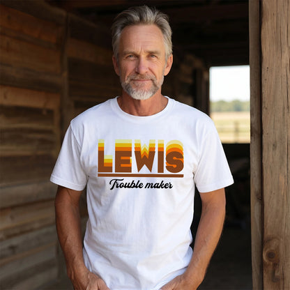 Your Name Trouble Maker Funny Shirt LEWIS M1-34