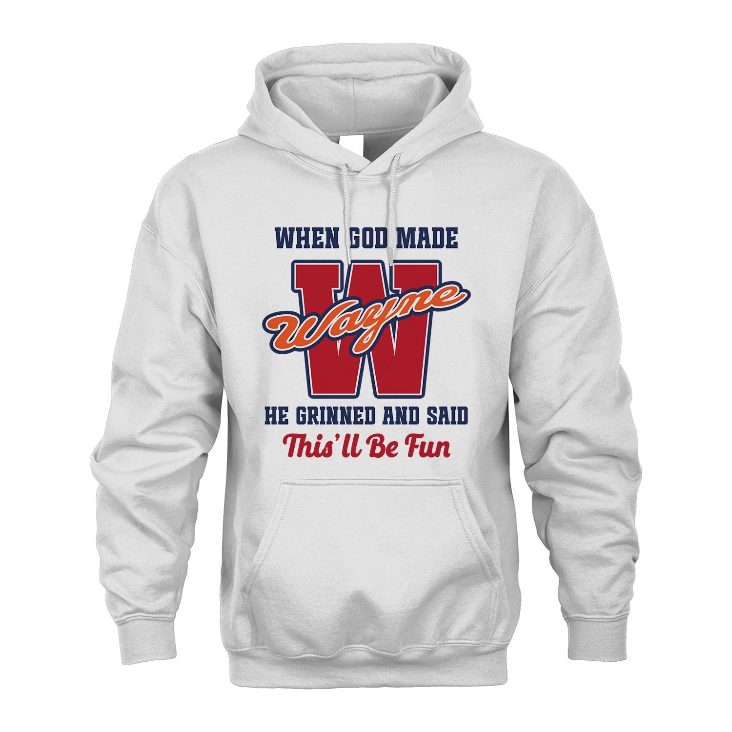 God Made Your Name Custom Shirt WAYNE M1-16