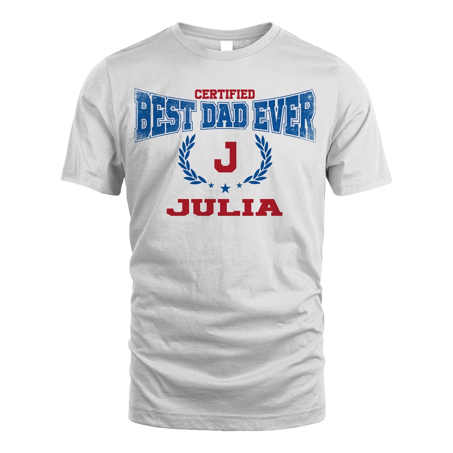Certified Best Dad Ever Shirt JULIA M1-11