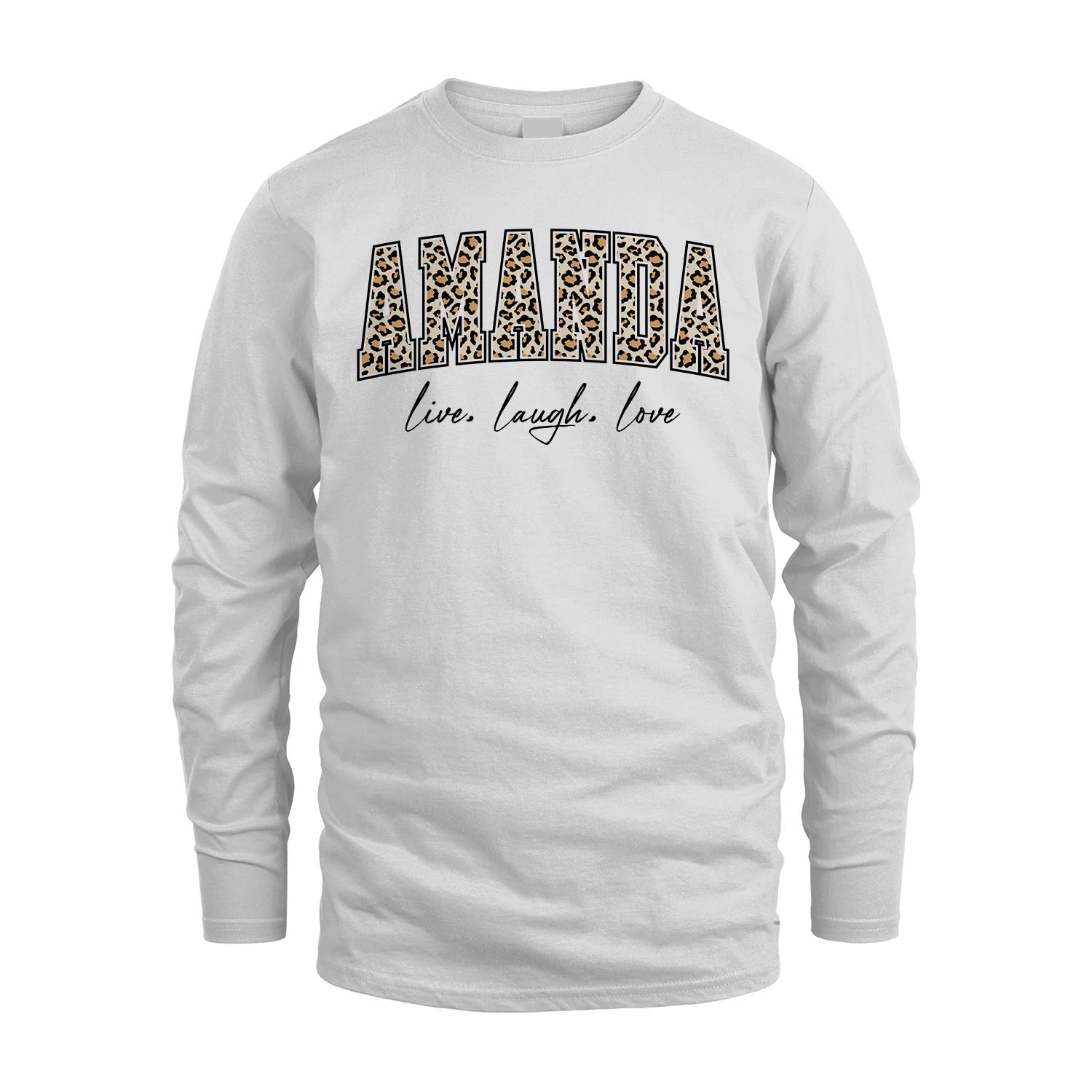 Live Laugh Love Custom Name With Leopard Pattern Shirt AMANDA M1-13