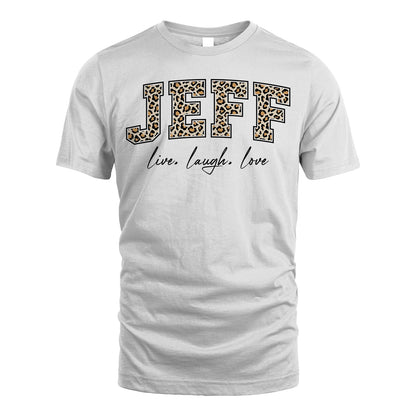 Live Laugh Love Custom Name With Leopard Pattern Shirt JEFF M1-13