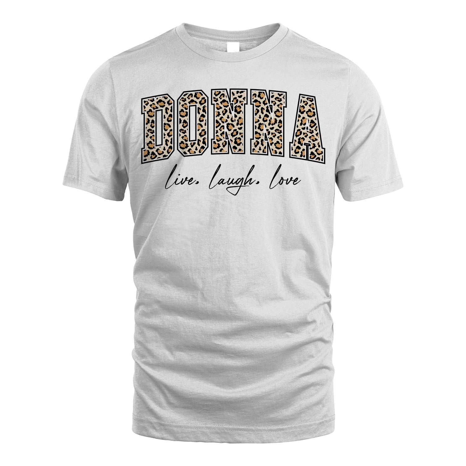 Live Laugh Love Custom Name With Leopard Pattern Shirt DONNA M1-13
