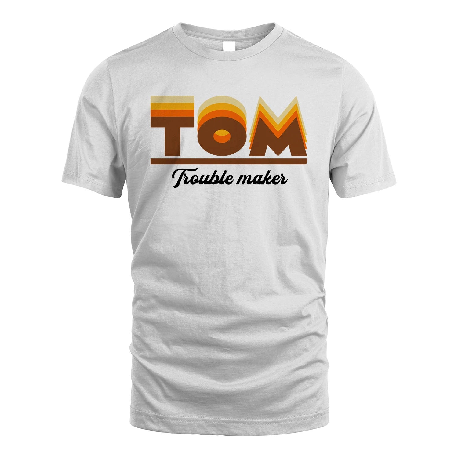 Your Name Trouble Maker Funny Shirt TOM M1-34