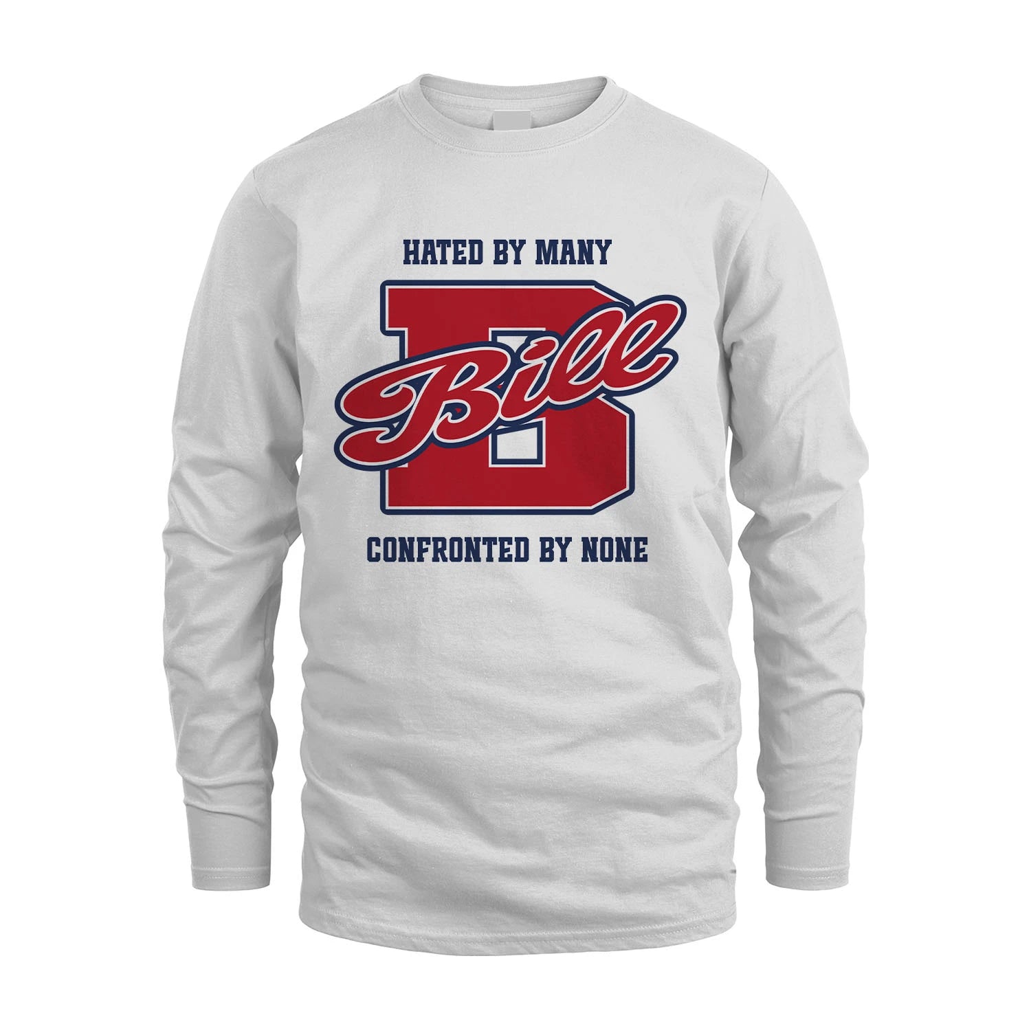 Hated By Many Confronted By None Personalized Name Shirt BILL M1-8