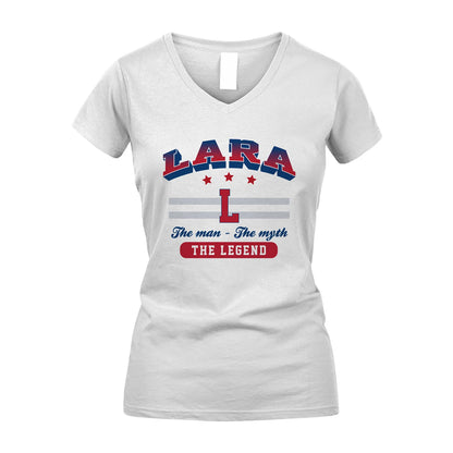 The Man The Myth The Legend With Your Name Shirt LARA M1-35