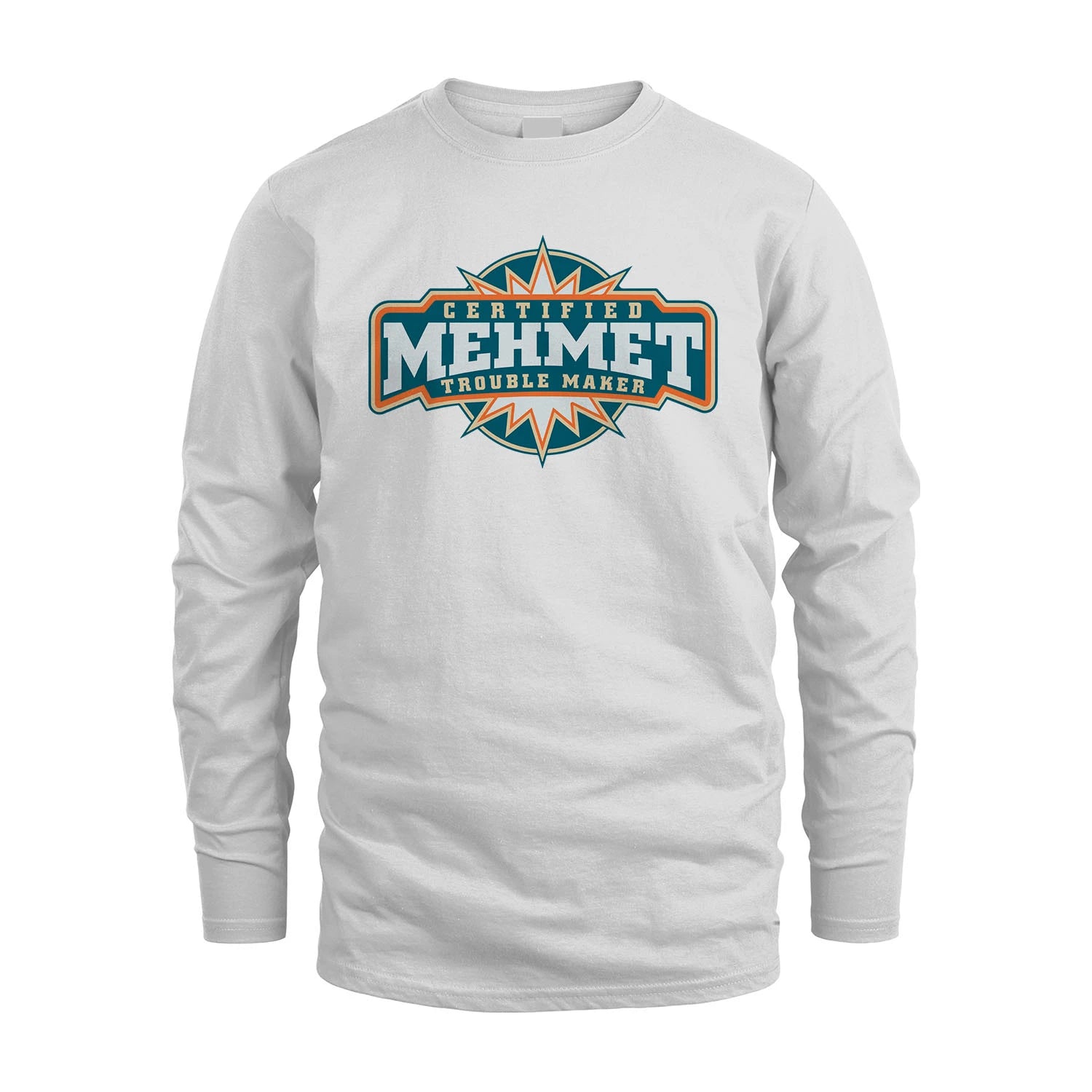 Certified Your Name Trouble Maker Shirt MEHMET M1-36