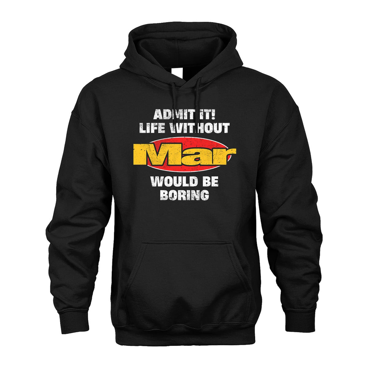 Admit It Life Without Your Name Would Be Boring Funny Custom Shirt MAR M1-43