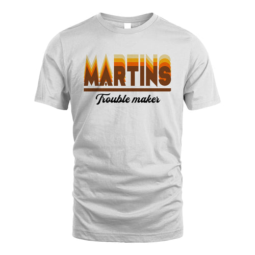 Your Name Trouble Maker Funny Shirt MARTINS M1-34