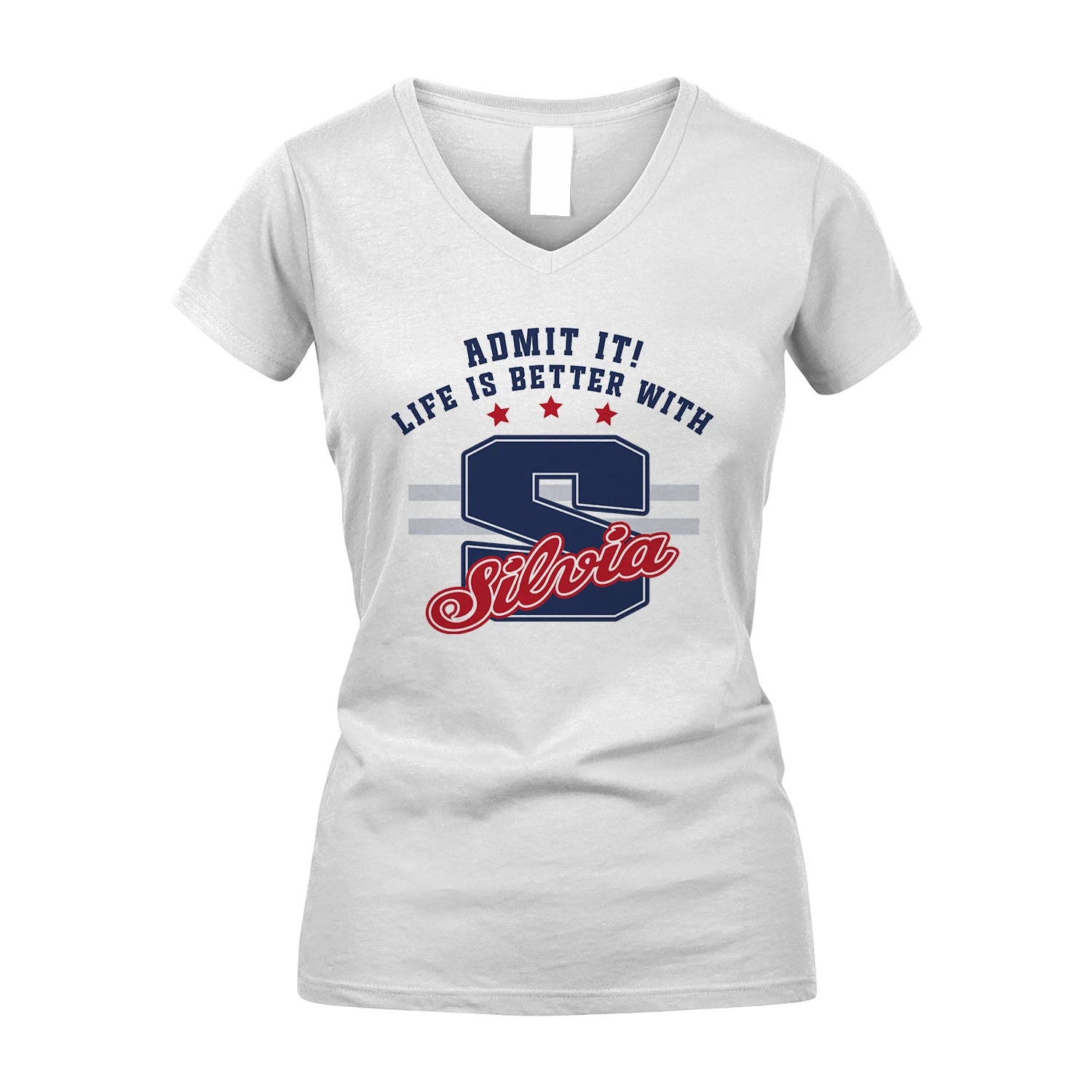 Admit It Life Is Better With Your Name Custom Shirt SILVIA M1-20