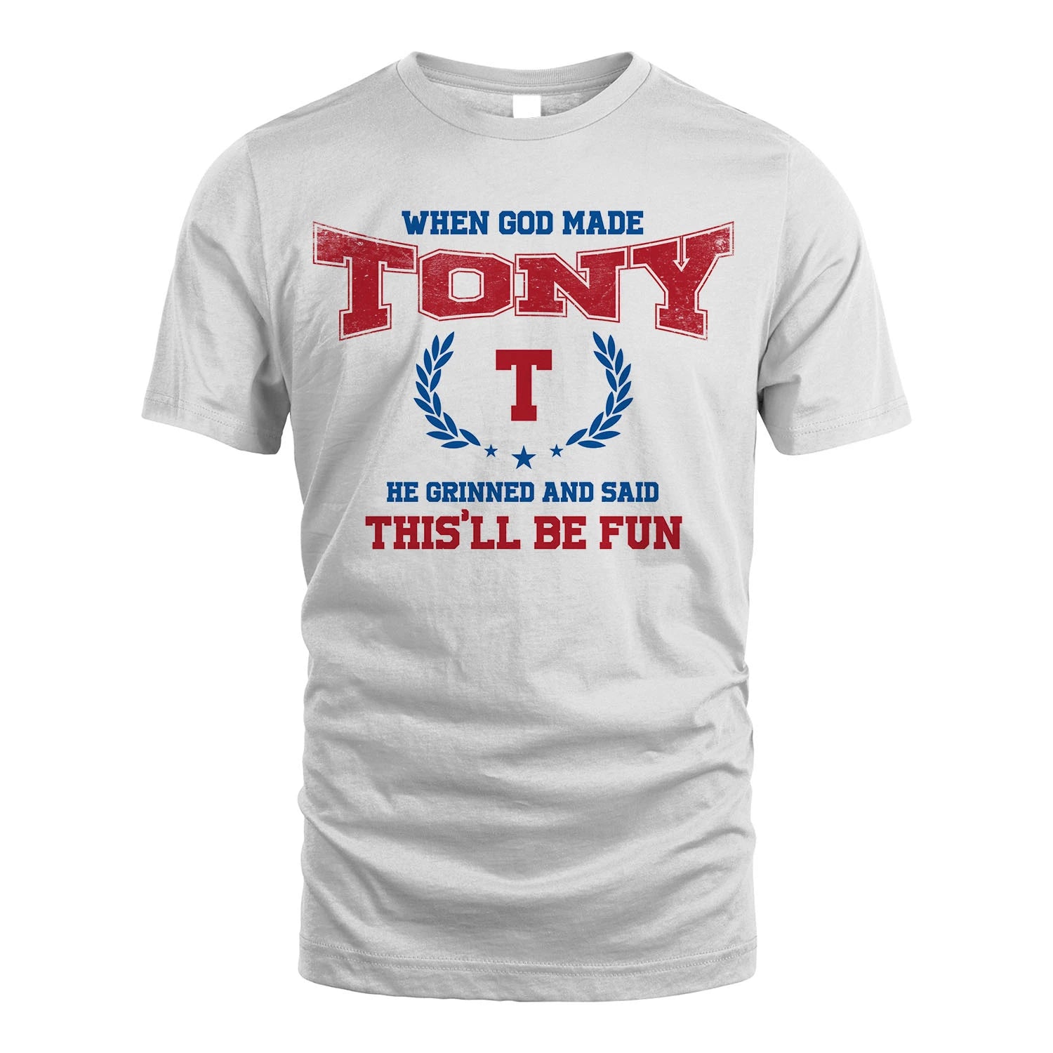 When God Made He Grinned And Said This'll Be Fun Shirt TONY M1-12
