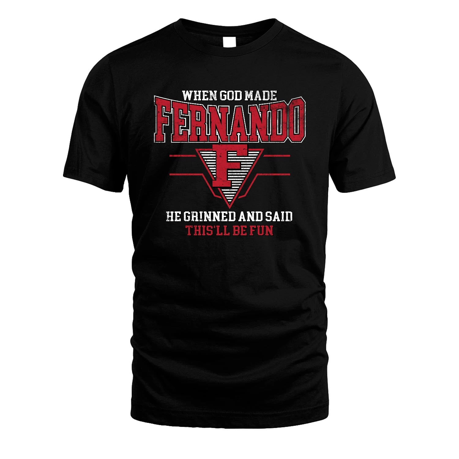 When God Made Your Name He Grinned And Said This'll Be Fun Baseball Shirt FERNANDO M1-29