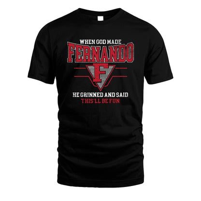 When God Made Your Name He Grinned And Said This'll Be Fun Baseball Shirt FERNANDO M1-29