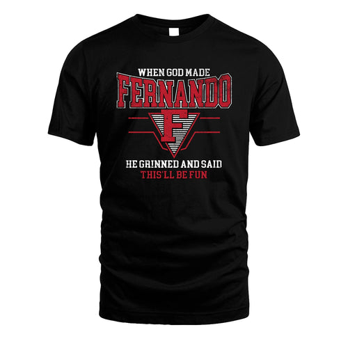 When God Made Your Name He Grinned And Said This'll Be Fun Baseball Shirt FERNANDO M1-29