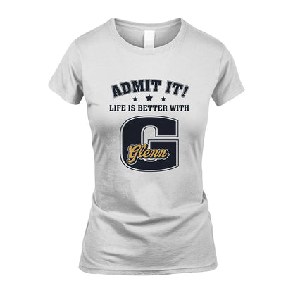 Life Is Better With Your Name Shirt GLENN M1-17