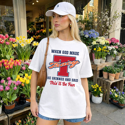 God Made Your Name Custom Shirt TRACY M1-16