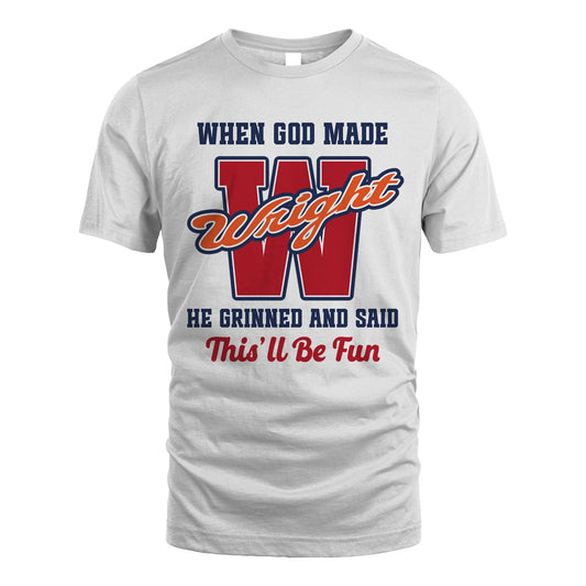 God Made Your Name Custom Shirt WRIGHT M1-16