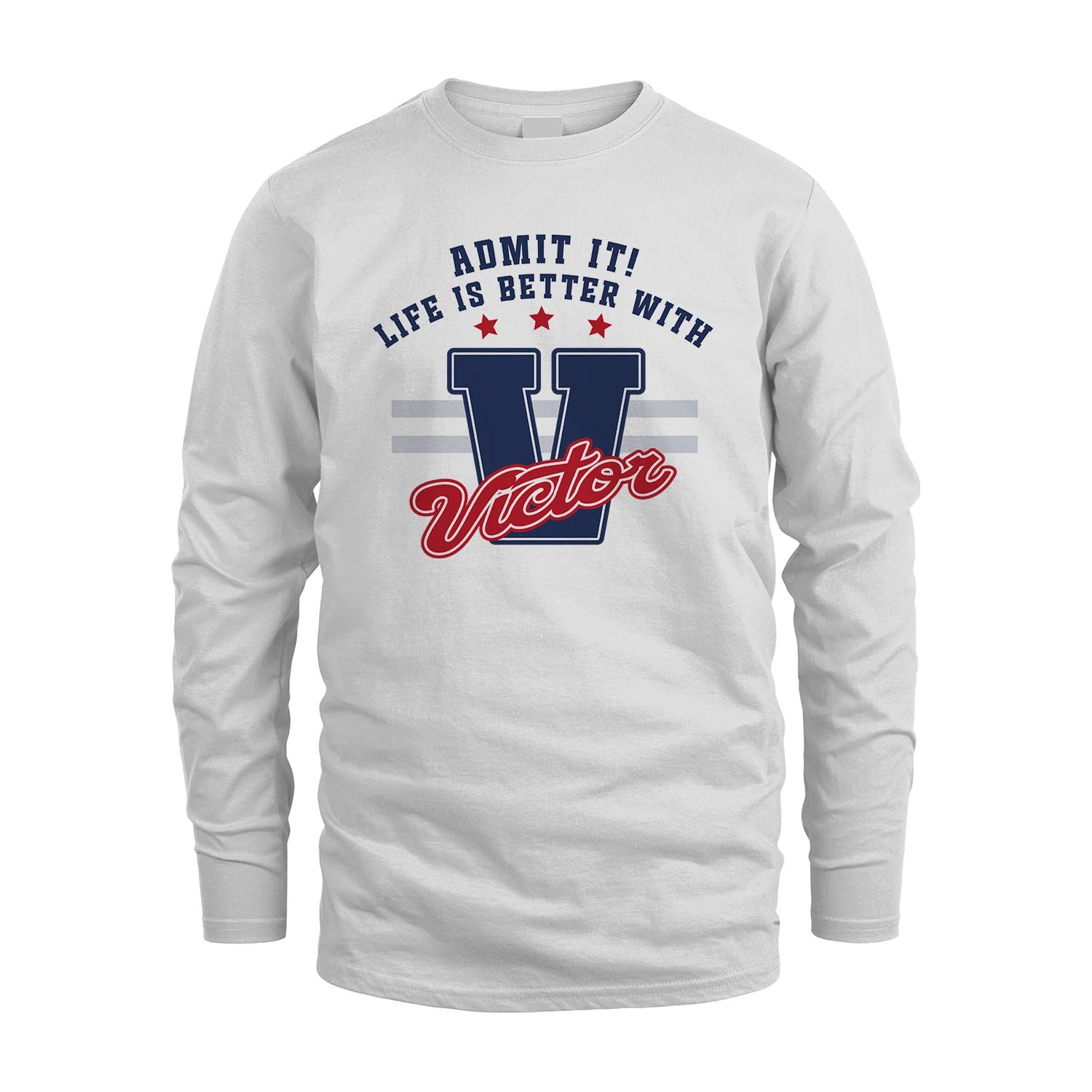 Admit It Life Is Better With Your Name Custom Shirt VICTOR M1-20