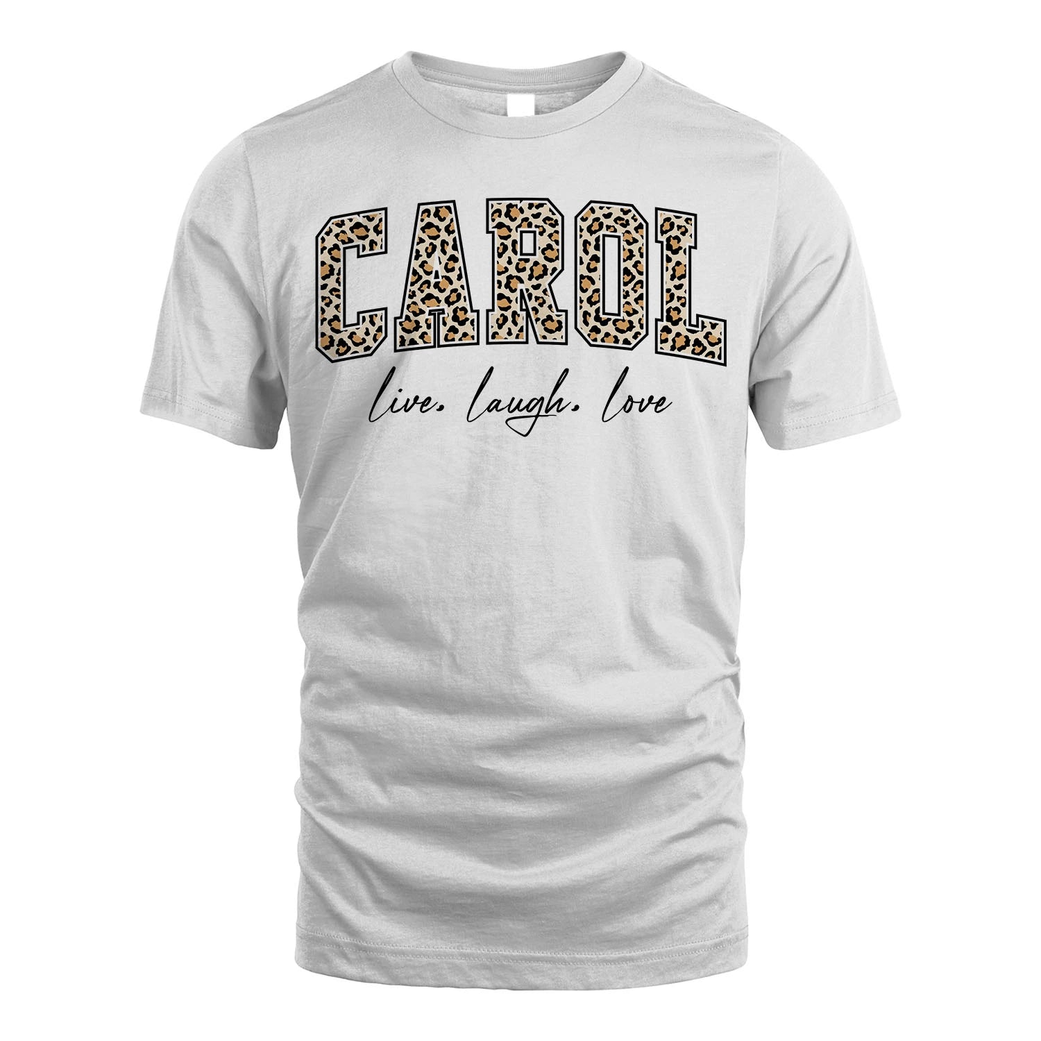 Live Laugh Love Custom Name With Leopard Pattern Shirt CAROL M1-13