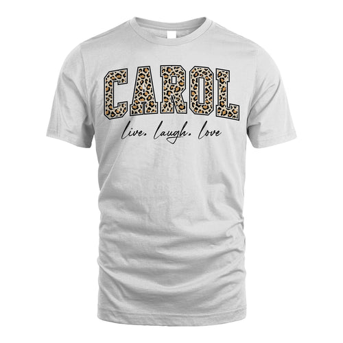 Live Laugh Love Custom Name With Leopard Pattern Shirt CAROL M1-13