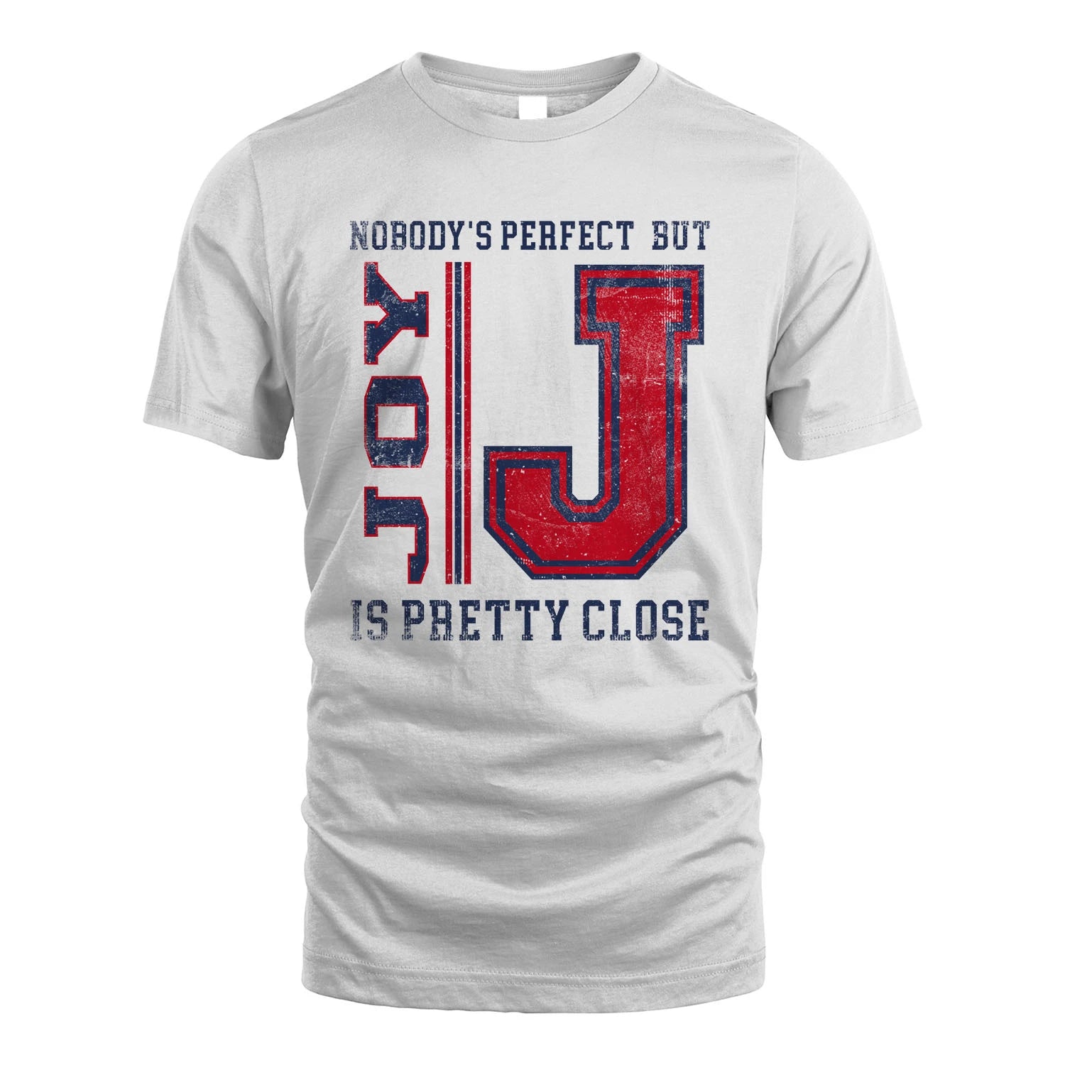 Nobody's Perfect, But Your Name Is Pretty Close JOY M1-21