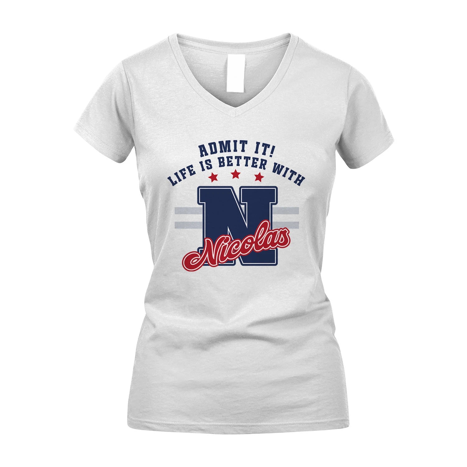 Admit It Life Is Better With Your Name Custom Shirt NICOLAS M1-20