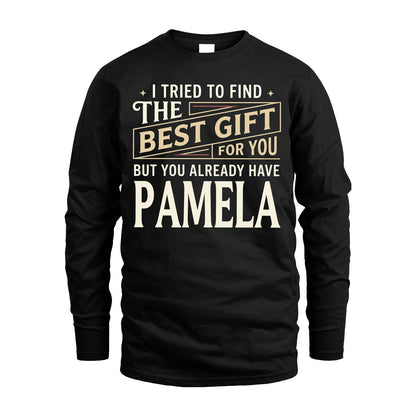 I Tried To Find The Best Gift For You Shirt PAMELA M1-3