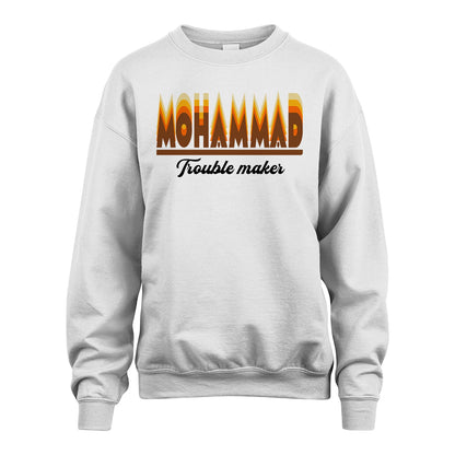 Your Name Trouble Maker Funny Shirt MOHAMMAD M1-34