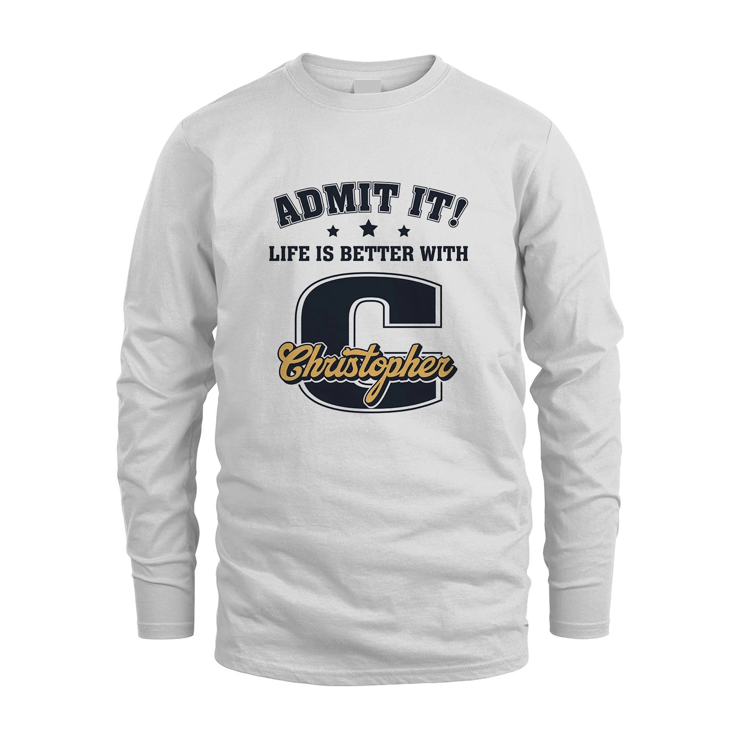 Life Is Better With Your Name Shirt CHRISTOPHER M1-17