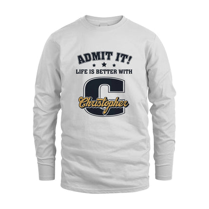 Life Is Better With Your Name Shirt CHRISTOPHER M1-17
