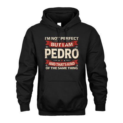 PEDRO 13K1-566 I'm Not Perfect But I Am...